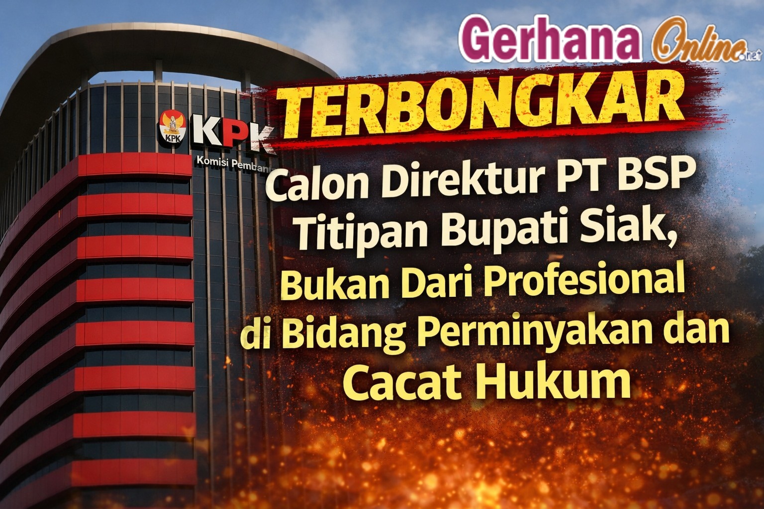 Terbongkar Calon Direktur PT BSP Titipan Bupati Siak, Bukan Dari Profesional di Bidang Perminyakan dan Cacat Hukum